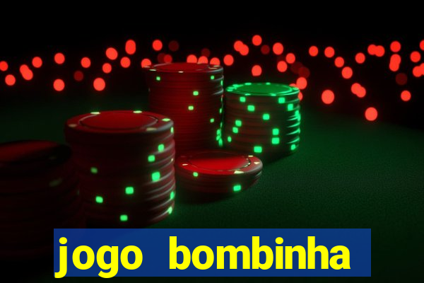 jogo bombinha ganhar dinheiro